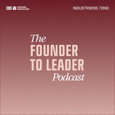 Cover of The Founder to Leader Podcast